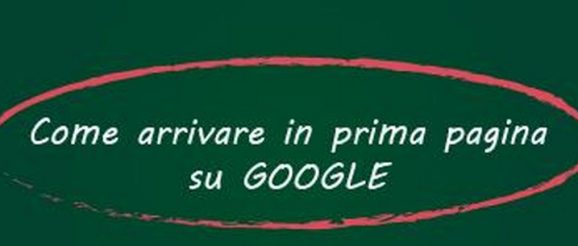 come arrivare in prima posizione su google