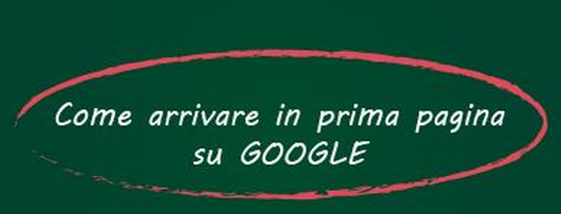 Come andare in prima pagina Google: Spiegazione anche Per principianti